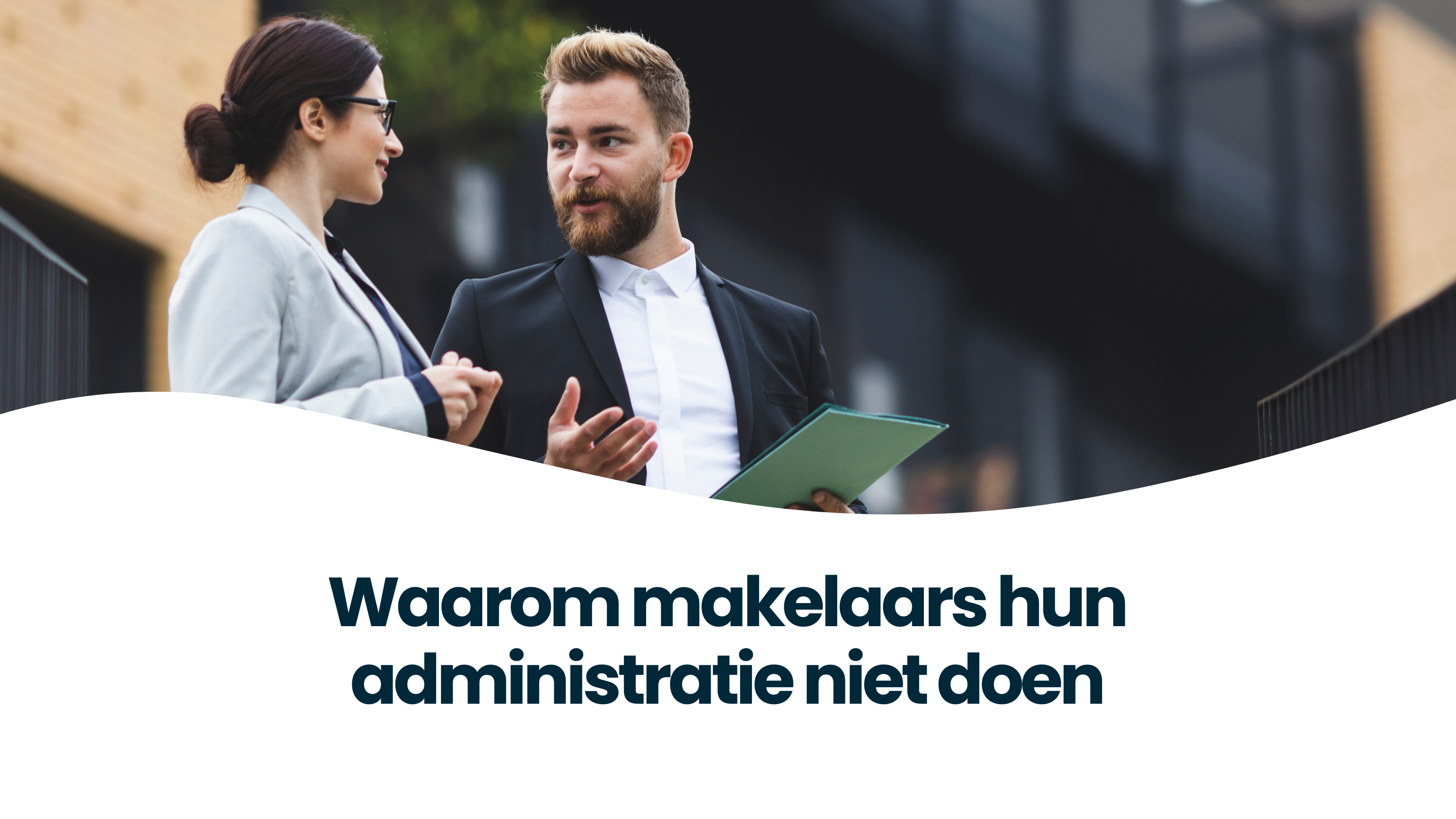 Waarom makelaars hun administratie niet doen